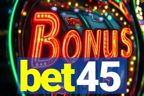 bet45 .